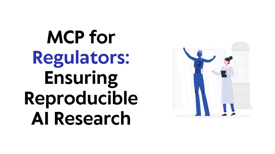 MCP for Regulators: Ensuring Reproducible AI Research