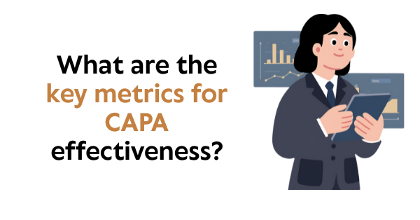 What Metrics Define CAPA Effectiveness in Life Sciences Quality Systems?